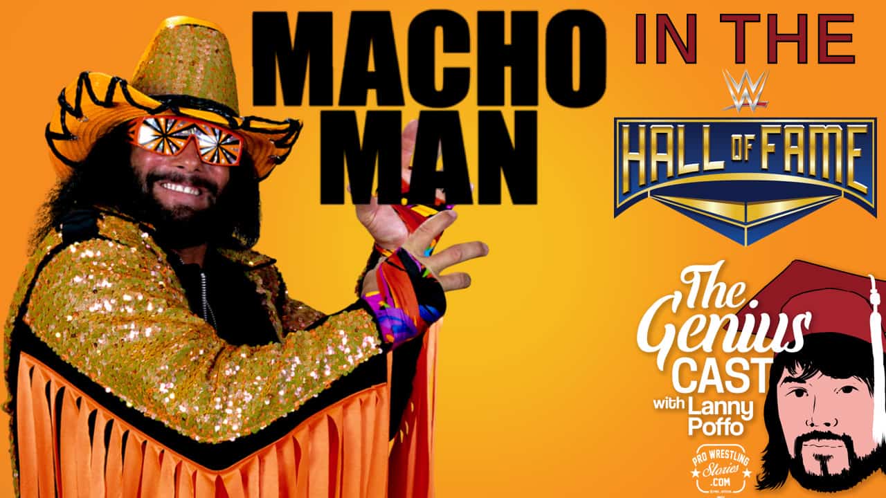 Macho Man in the WWE Hall of Fame - The Genius Cast with Lanny Poffo