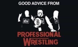 Good Advice from Professional Wrestling – They Do the Bleeding, You Do the Reading!
