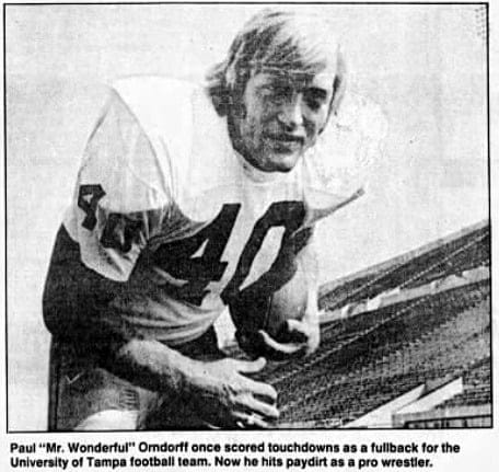 Paul Orndorff - His Surprising Life Before Wrestling 'Paul Orndorff displayed a wide-ranging athletic aptitude that exceeded the capabilities of most men.'