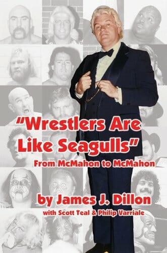 Wrestlers are Like Seagulls by JJ Dillon