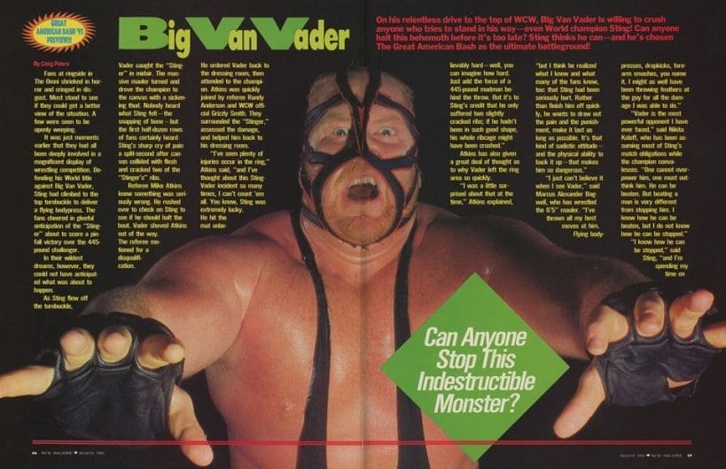 Big Van Vader was promoted as an indestructible and untamable monster in WCW, but according to management, a toning down of his stiffness in the ring was needed. Photo courtesy of WCW Worldwide.