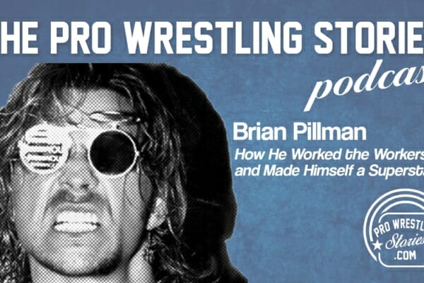 Brian Pillman – How He Worked The Workers and Made Himself a Superstar | The Pro Wrestling Stories Podcast