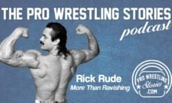Rick Rude – More Than Ravishing | The Pro Wrestling Stories Podcast