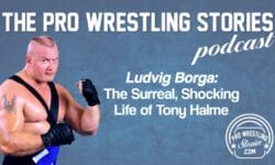 Ludvig Borga – The Surreal, Shocking Life of Tony Halme | The Pro Wrestling Stories Podcast