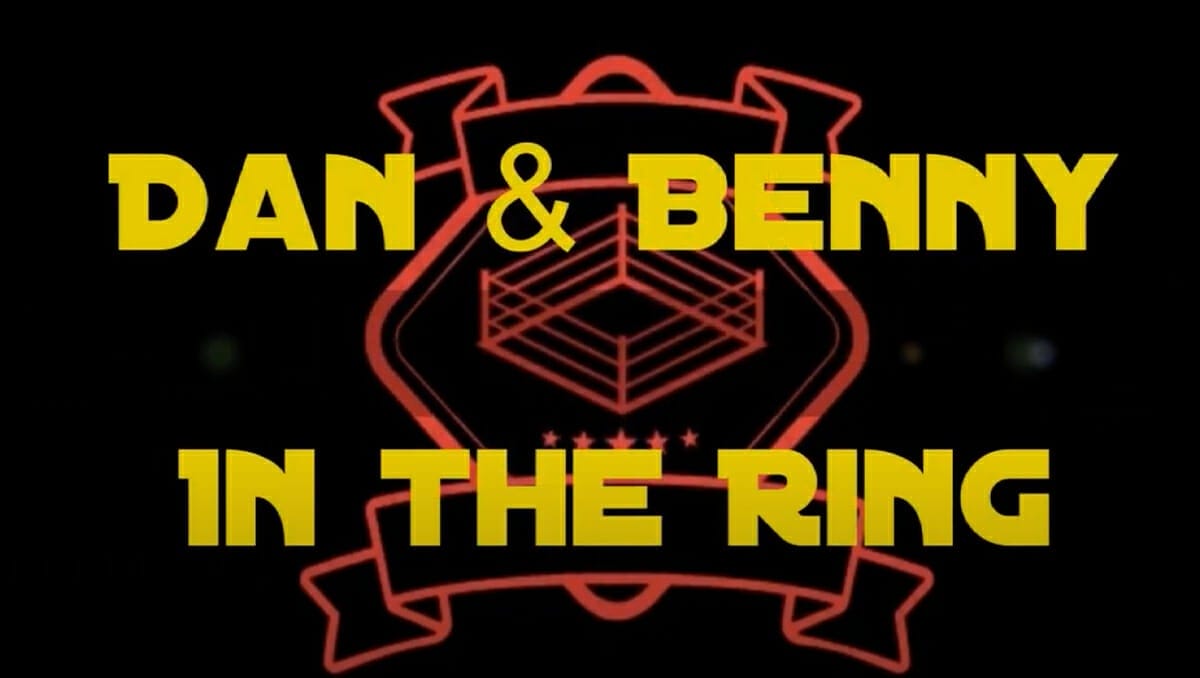Dan & Benny In The Ring - A Recommended New Podcast